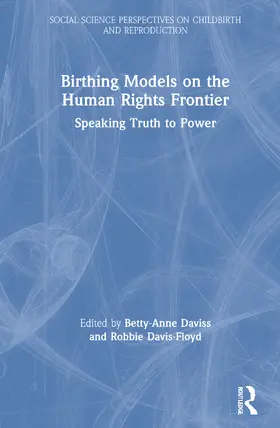 Daviss / Davis-Floyd |  Birthing Models on the Human Rights Frontier | Buch |  Sack Fachmedien