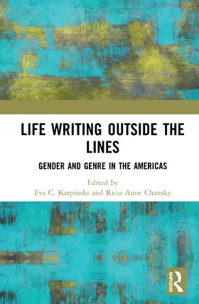 Karpinski / Chansky |  Life Writing Outside the Lines | Buch |  Sack Fachmedien