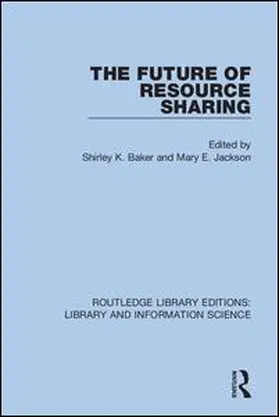Baker / Jackson |  The Future of Resource Sharing | Buch |  Sack Fachmedien