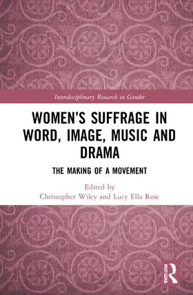 Wiley / Rose |  Women's Suffrage in Word, Image, Music, Stage and Screen | Buch |  Sack Fachmedien