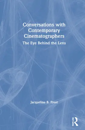 Frost |  Conversations with Contemporary Cinematographers | Buch |  Sack Fachmedien