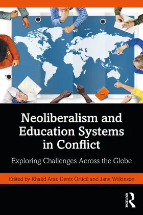 Arar / Örücü / Wilkinson |  Neoliberalism and Education Systems in Conflict | Buch |  Sack Fachmedien