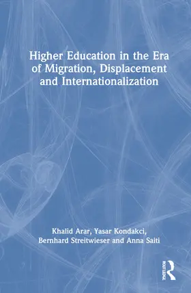 Arar / Kondakci / Streitwieser |  Higher Education in the Era of Migration, Displacement and Internationalization | Buch |  Sack Fachmedien