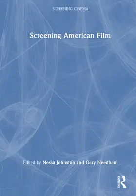 Needham / Johnston |  Screening American Film | Buch |  Sack Fachmedien