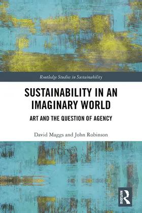 Maggs / Robinson |  Sustainability in an Imaginary World | Buch |  Sack Fachmedien