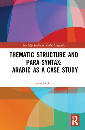 Dickins |  Thematic Structure and Para-Syntax: Arabic as a Case Study | Buch |  Sack Fachmedien