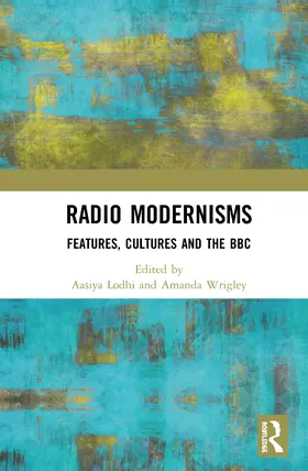 Lodhi / Wrigley |  Radio Modernisms | Buch |  Sack Fachmedien
