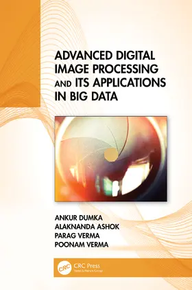 Dumka / Ashok / Verma |  Advanced Digital Image Processing and Its Applications in Big Data | Buch |  Sack Fachmedien