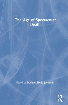 Jacobsen | The Age of Spectacular Death | Buch | 978-0-367-36826-5 | sack.de