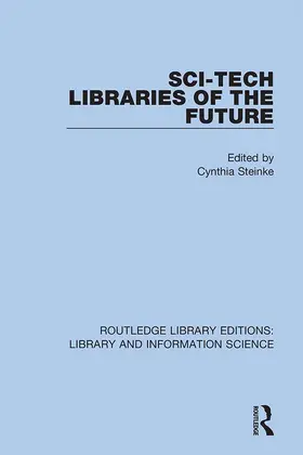 Steinke |  Sci-Tech Libraries of the Future | Buch |  Sack Fachmedien