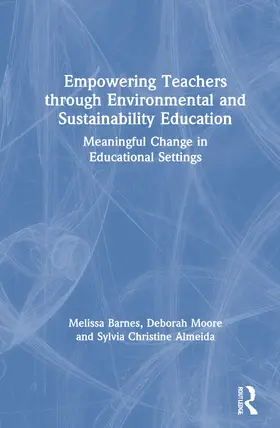 Barnes / Moore / Almeida |  Empowering Teachers through Environmental and Sustainability Education | Buch |  Sack Fachmedien