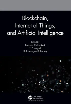 Chilamkurti / Poongodi / Balusamy | Blockchain, Internet of Things, and Artificial Intelligence | Buch | 978-0-367-37153-1 | sack.de