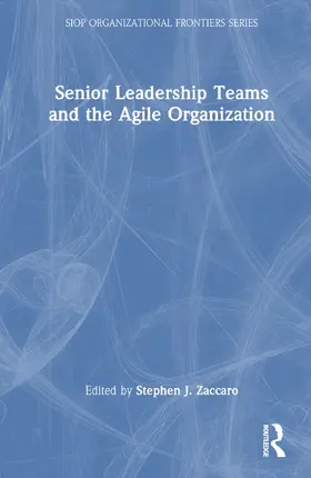 Zaccaro / Hiller / Klimoski | Senior Leadership Teams and the Agile Organization | Buch | 978-0-367-37333-7 | sack.de