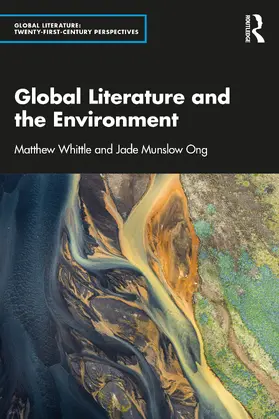 Whittle / Ong |  Global Literature and the Environment | Buch |  Sack Fachmedien