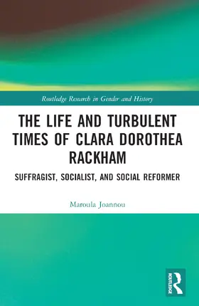 Joannou |  The Life and Turbulent Times of Clara Dorothea Rackham | Buch |  Sack Fachmedien
