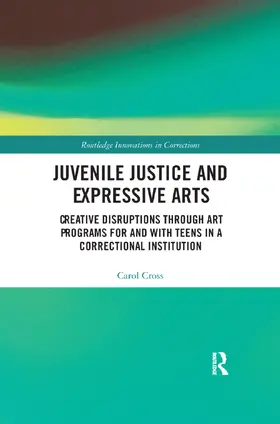 Cross |  Juvenile Justice and Expressive Arts | Buch |  Sack Fachmedien