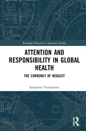 Vanderslott |  Attention and Responsibility in Global Health | Buch |  Sack Fachmedien