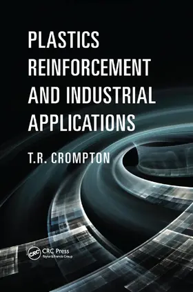 Crompton | Plastics Reinforcement and Industrial Applications | Buch | 978-0-367-37746-5 | sack.de