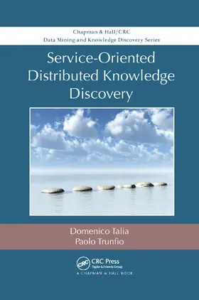 Talia / Trunfio |  Service-Oriented Distributed Knowledge Discovery | Buch |  Sack Fachmedien
