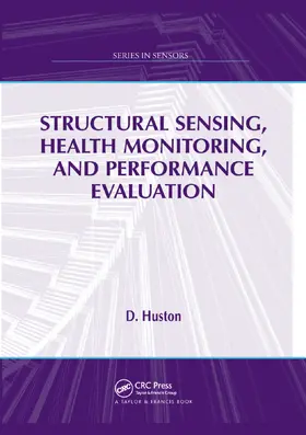 Huston | Structural Sensing, Health Monitoring, and Performance Evaluation | Buch | 978-0-367-38359-6 | sack.de