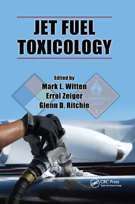 Witten / Zeiger / Ritchie | Jet Fuel Toxicology | Buch | 978-0-367-38376-3 | sack.de