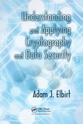 Elbirt | Understanding and Applying Cryptography and Data Security | Buch | 978-0-367-38579-8 | sack.de