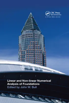 Bull | Linear and Non-Linear Numerical Analysis of Foundations | Buch | 978-0-367-38588-0 | sack.de