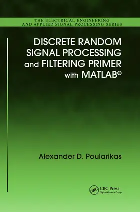 Poularikas | Discrete Random Signal Processing and Filtering Primer with MATLAB | Buch | 978-0-367-38631-3 | sack.de