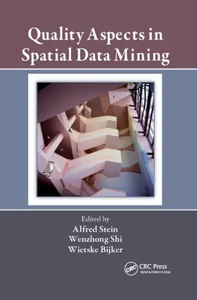 Stein / Shi / Bijker | Quality Aspects in Spatial Data Mining | Buch | 978-0-367-38632-0 | www2.sack.de