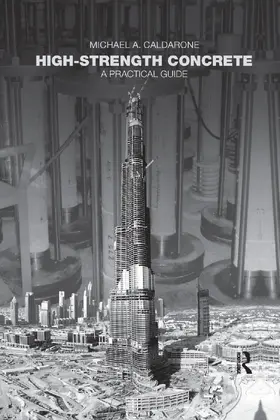 Caldarone | High-Strength Concrete | Buch | 978-0-367-38691-7 | www2.sack.de