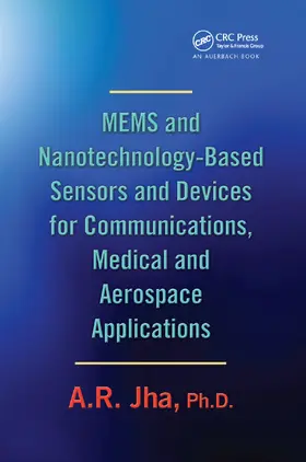 Jha | MEMS and Nanotechnology-Based Sensors and Devices for Communications, Medical and Aerospace Applications | Buch | 978-0-367-38753-2 | sack.de