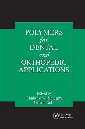 Shalaby / Salz | Polymers for Dental and Orthopedic Applications | Buch | 978-0-367-38985-7 | www2.sack.de
