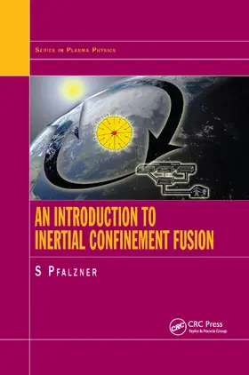 Pfalzner | An Introduction to Inertial Confinement Fusion | Buch | 978-0-367-39109-6 | sack.de