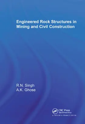 Singh / Ghose | Engineered Rock Structures in Mining and Civil Construction | Buch | 978-0-367-39138-6 | sack.de