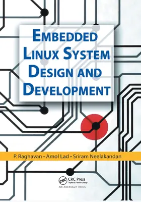 Raghavan / Lad / Neelakandan |  Embedded Linux System Design and Development | Buch |  Sack Fachmedien