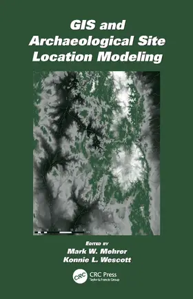 Mehrer / Wescott |  GIS and Archaeological Site Location Modeling | Buch |  Sack Fachmedien