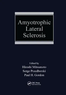 Mitsumoto / Przedborski / Gordon |  Amyotrophic Lateral Sclerosis | Buch |  Sack Fachmedien