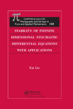 Liu | Stability of Infinite Dimensional Stochastic Differential Equations with Applications | Buch | 978-0-367-39225-3 | sack.de