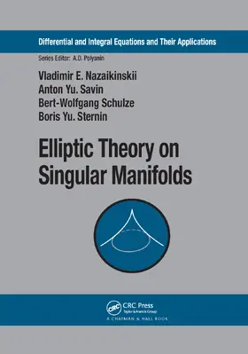 Nazaikinskii / Savin / Schulze |  Elliptic Theory on Singular Manifolds | Buch |  Sack Fachmedien