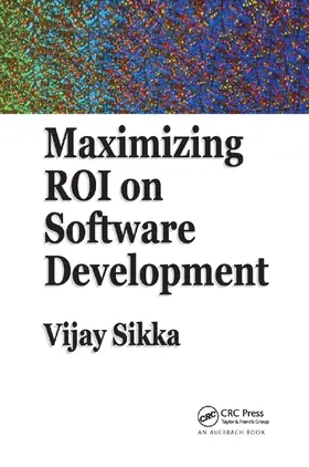 Sikka | Maximizing ROI on Software Development | Buch | 978-0-367-39366-3 | www2.sack.de