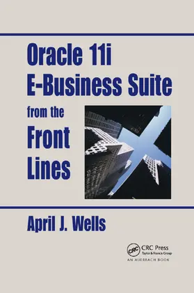 Wells | Oracle 11i E-Business Suite from the Front Lines | Buch | 978-0-367-39464-6 | sack.de