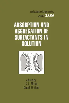 Mittal / Shah | Adsorption and Aggregation of Surfactants in Solution | Buch | 978-0-367-39567-4 | sack.de