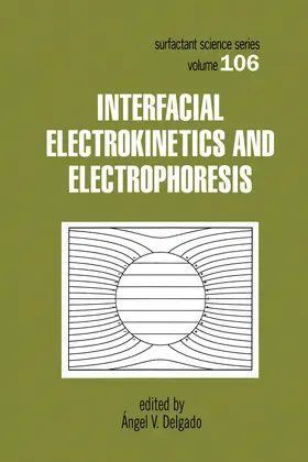 Delgado | Interfacial Electrokinetics and Electrophoresis | Buch | 978-0-367-39655-8 | sack.de