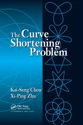 Chou / Zhu | The Curve Shortening Problem | Buch | 978-0-367-39753-1 | sack.de