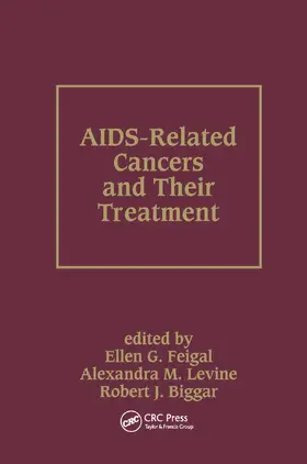 Feigal / Levine / Biggar |  Aids-Related Cancers and Their Treatment | Buch |  Sack Fachmedien