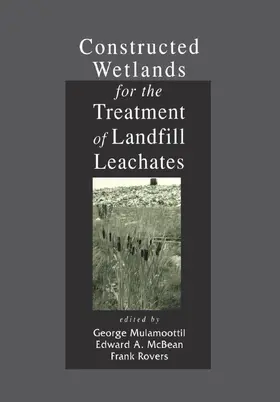 Mulamoottil / Mcbean / McBean |  Constructed Wetlands for the Treatment of Landfill Leachates | Buch |  Sack Fachmedien