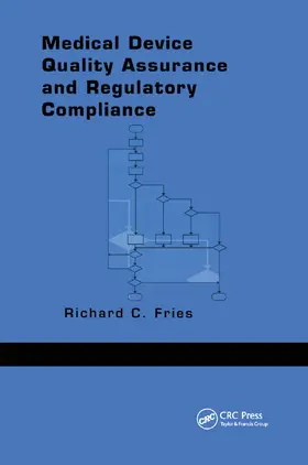 Fries | Medical Device Quality Assurance and Regulatory Compliance | Buch | 978-0-367-40036-1 | sack.de
