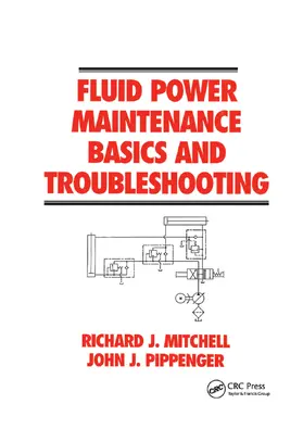 Mitchell / Pippenger | Fluid Power Maintenance Basics and Troubleshooting | Buch | 978-0-367-40107-8 | sack.de