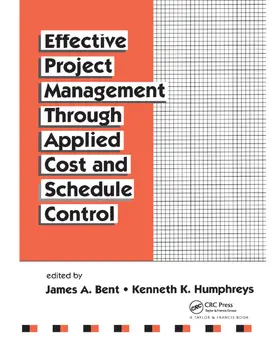 Bent / Humphreys |  Effective Project Management Through Applied Cost and Schedule Control | Buch |  Sack Fachmedien