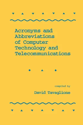 Tavaglione |  Acronyms and Abbreviations of Computer Technology and Telecommunications | Buch |  Sack Fachmedien